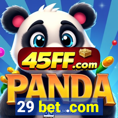29 bet .com